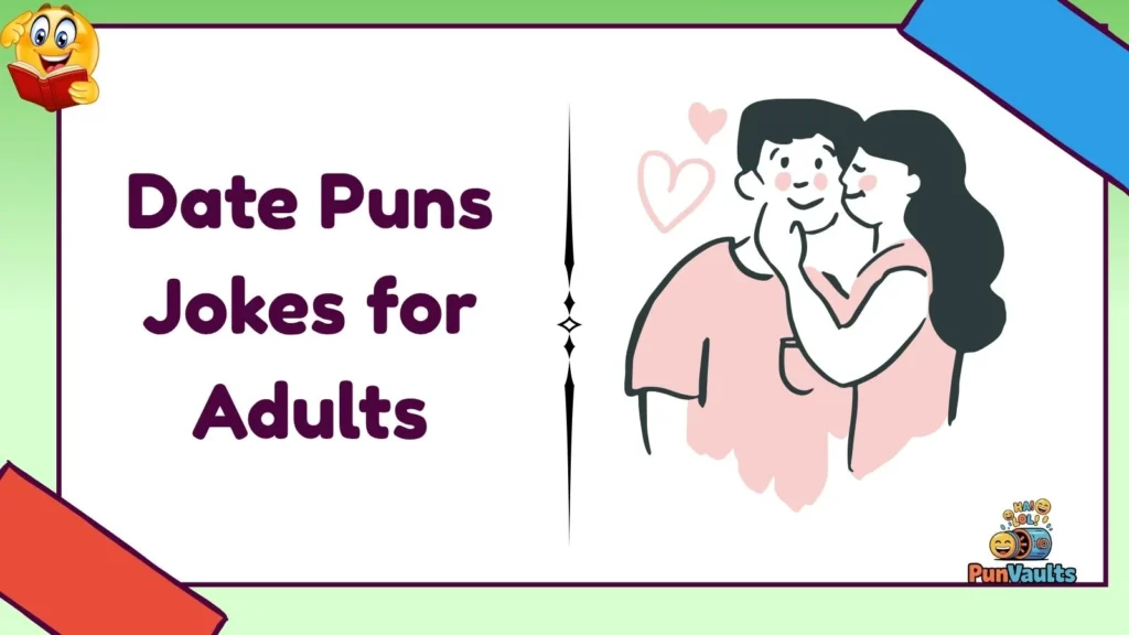 Date Puns Jokes for Adults