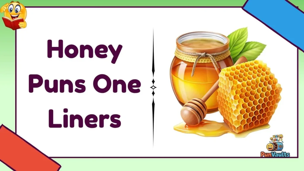 Honey Puns One Liners