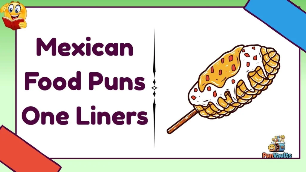 Mexican Food Puns One Liners