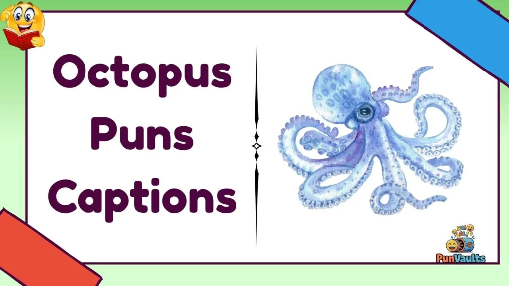 Octopus Puns Captions