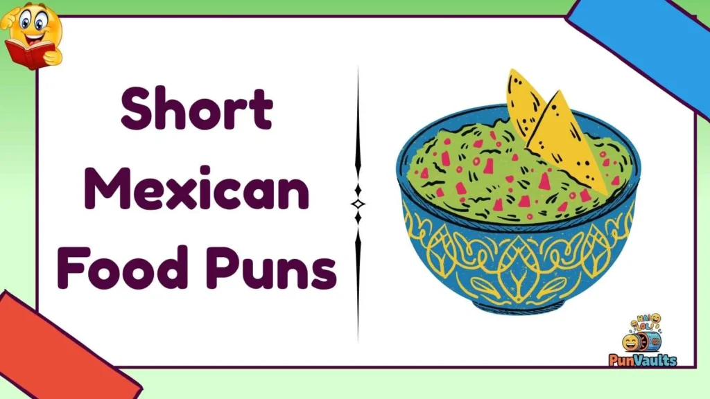 Short Mexican Food Puns
