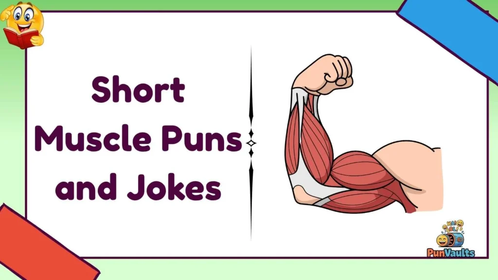 Short Muscle Puns and Jokes