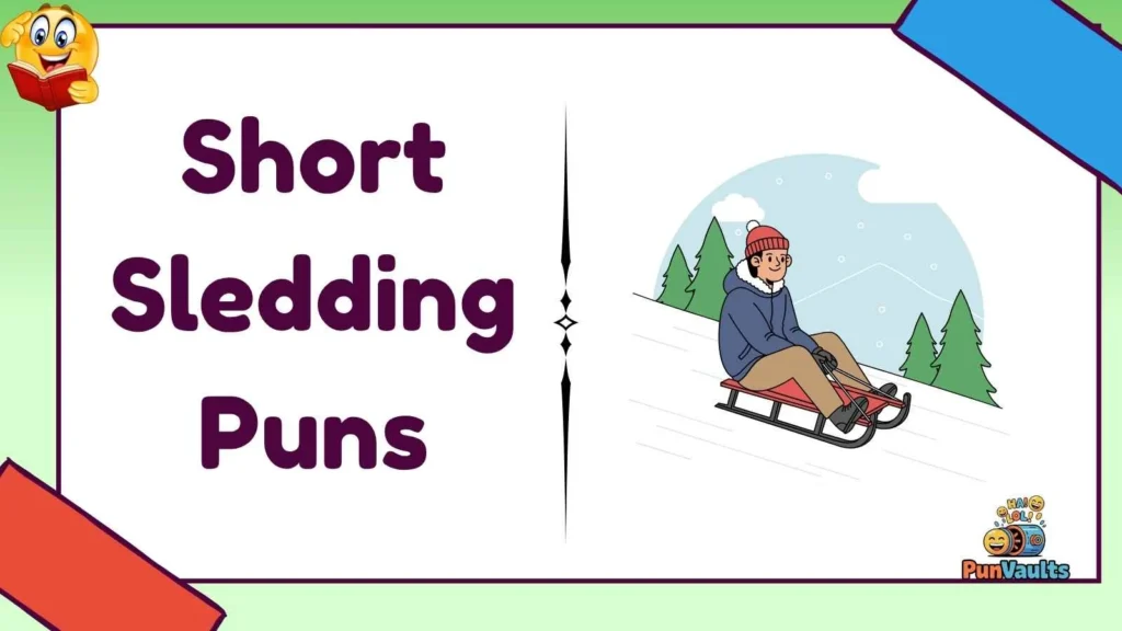 Short Sledding Puns