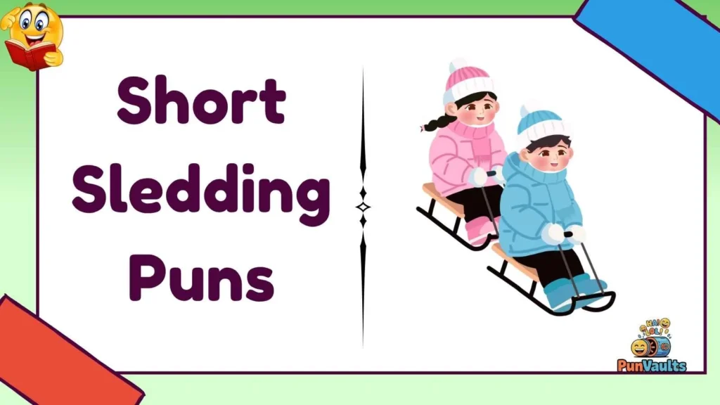 Short Sledding Puns