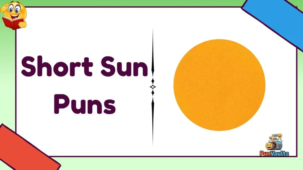 Short Sun Puns
