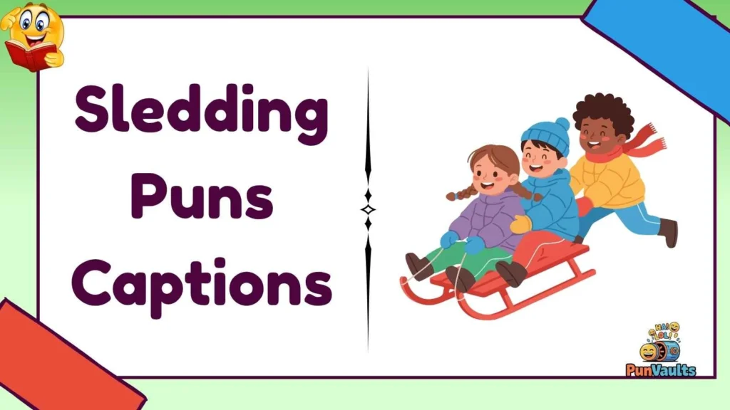 Sledding Puns Captions