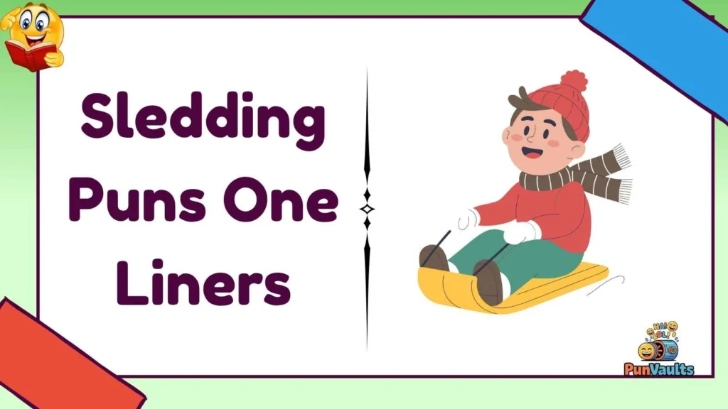 Sledding Puns One Liners