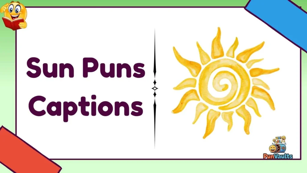 Sun Puns Captions