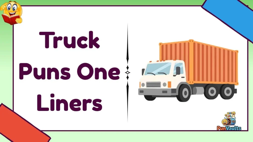 Truck Puns One Liners