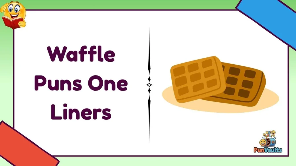Waffle Puns One Liners