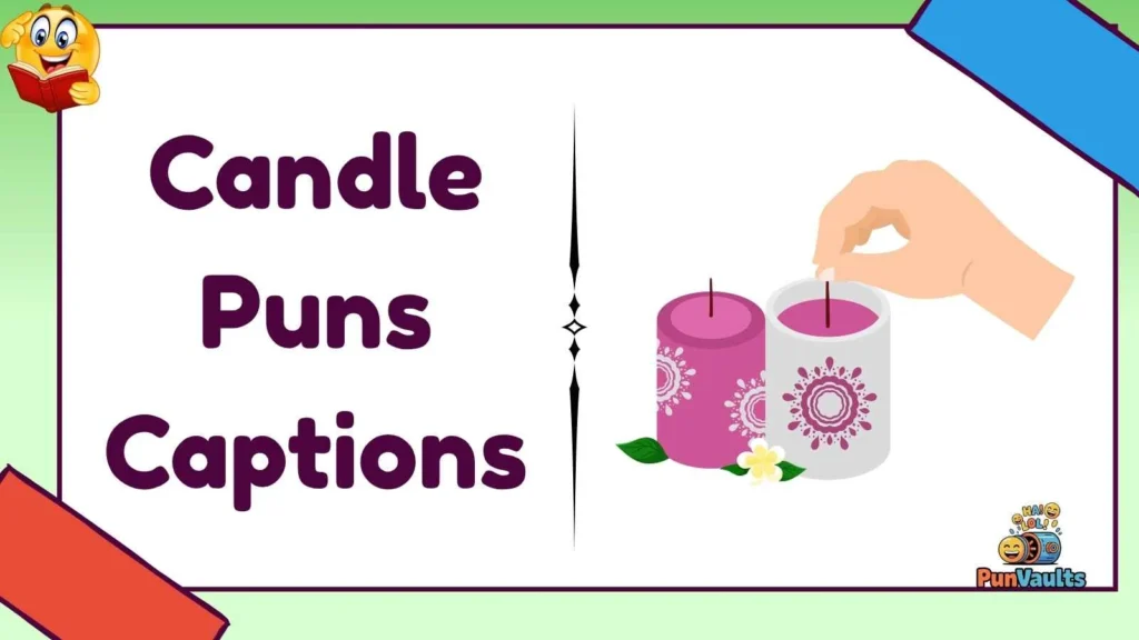 Candle Puns Captions