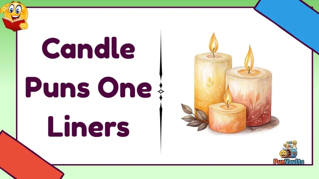 Candle Puns One Liners