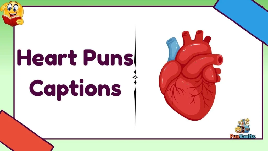 Heart Puns Captions