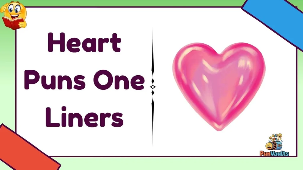 Heart Puns One Liners