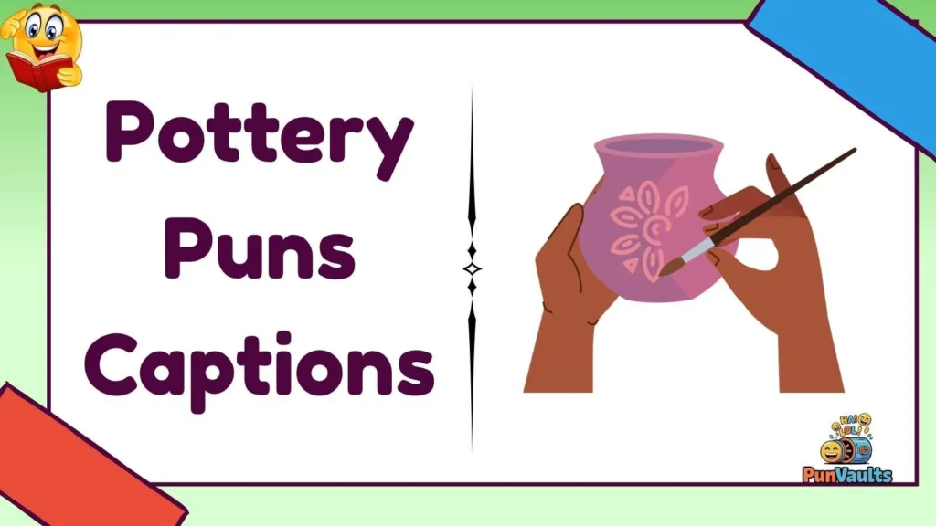 Pottery Puns Captions