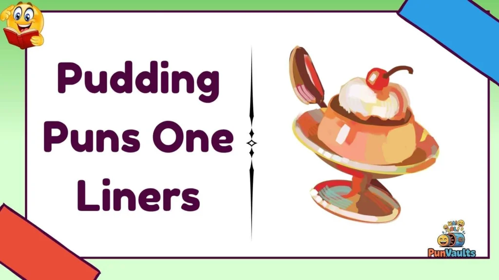 Pudding Puns One Liners