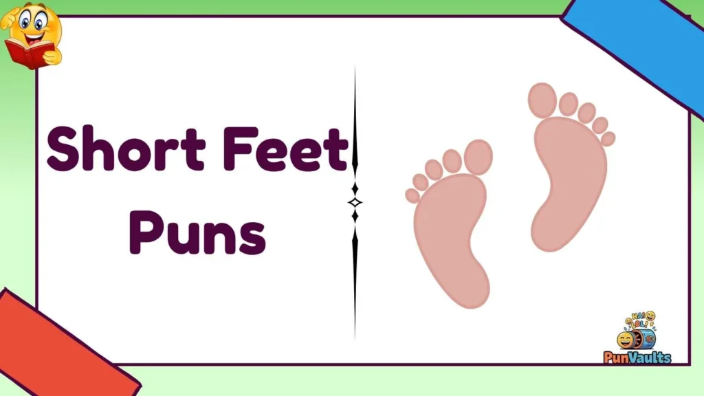 Short Feet Puns