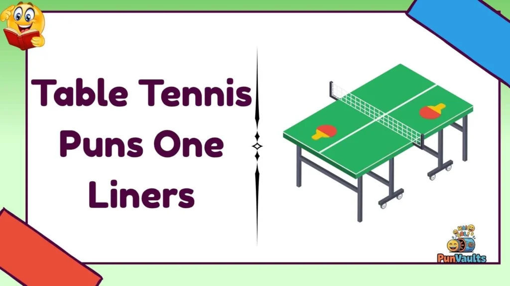 Table Tennis Puns One Liners