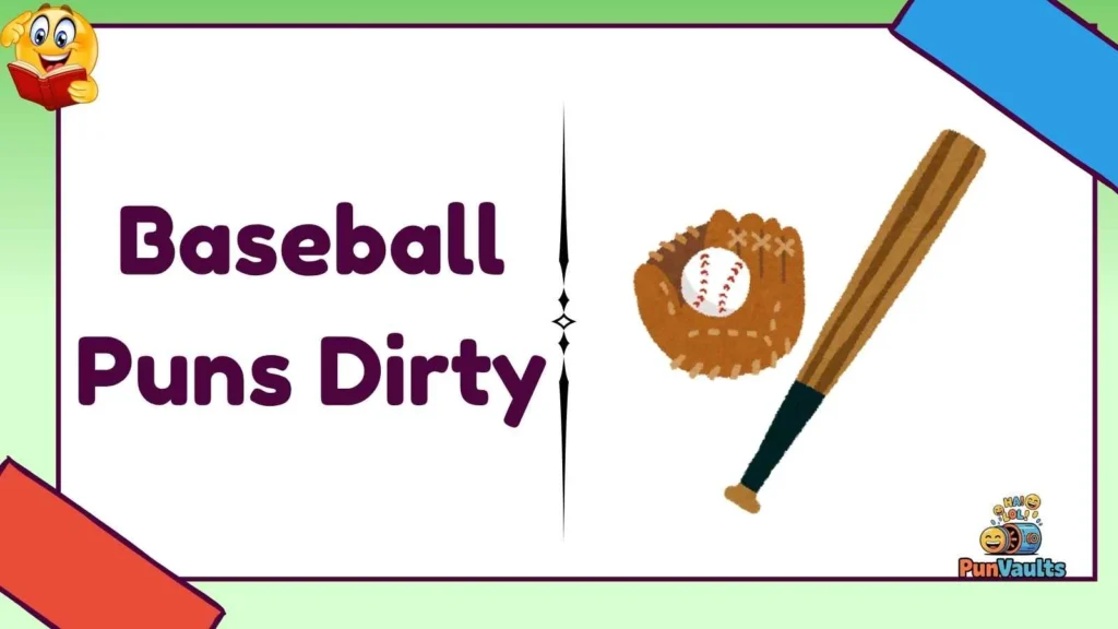 Baseball Puns Dirty