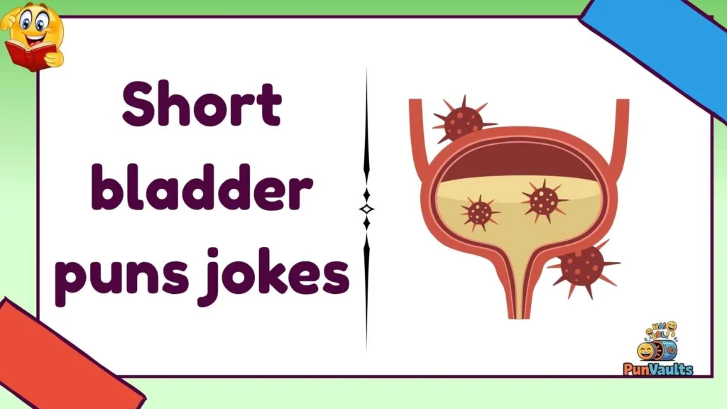 Short bladder puns jokes