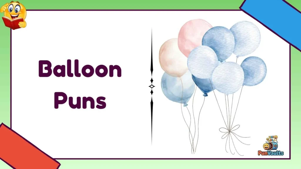 Balloon Puns