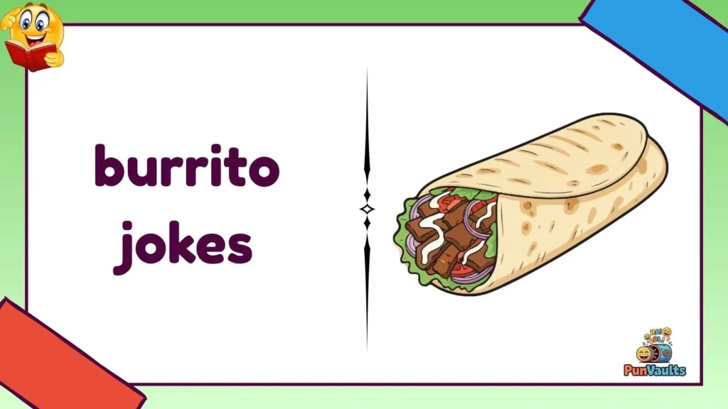 burrito jokes
