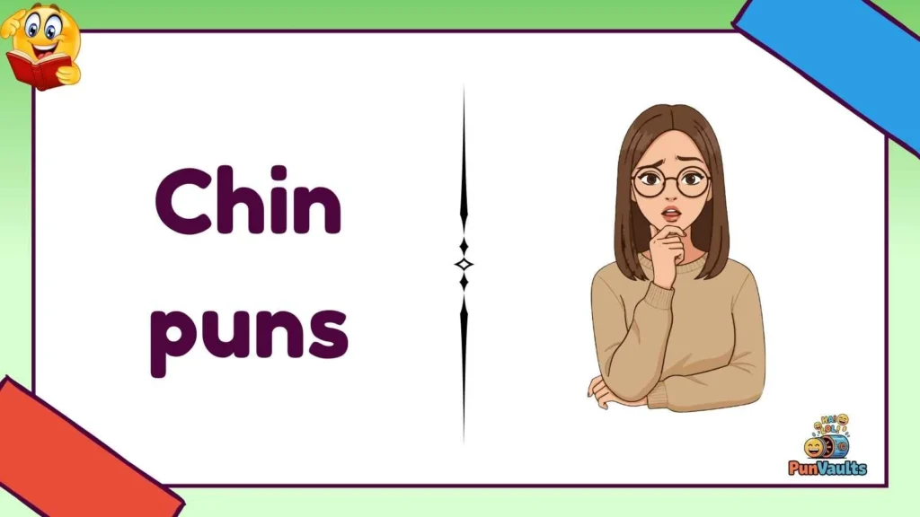 Chin puns