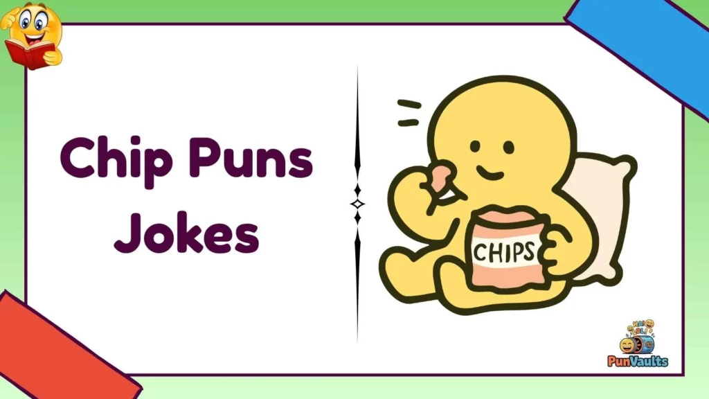 Chip Puns Jokes