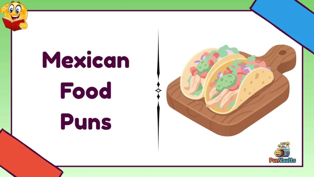 Mexican Food Puns