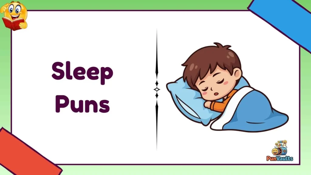 Sleep Puns