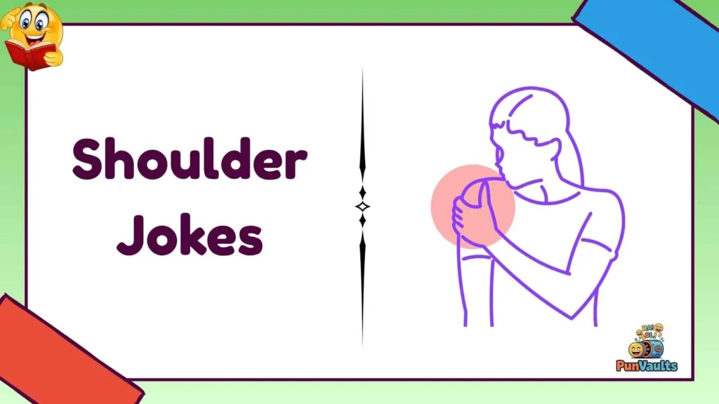 Shoulder Jokes
