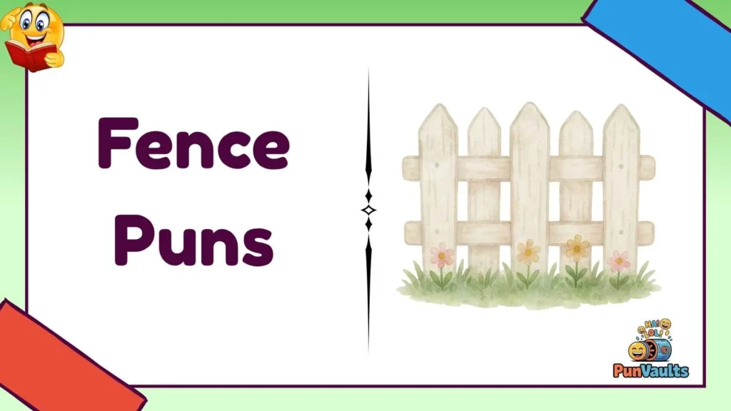 Fence Puns