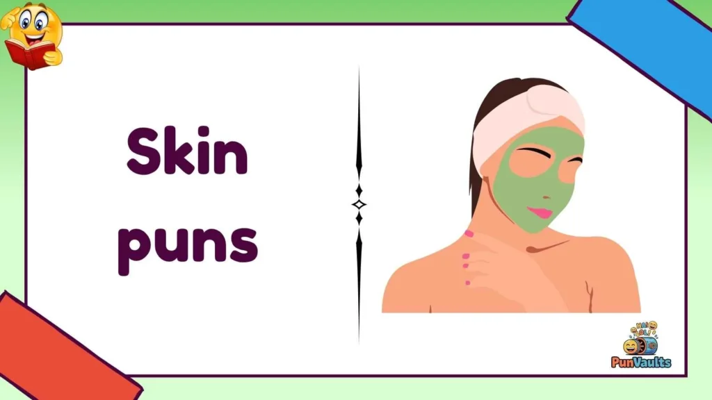 skin puns
