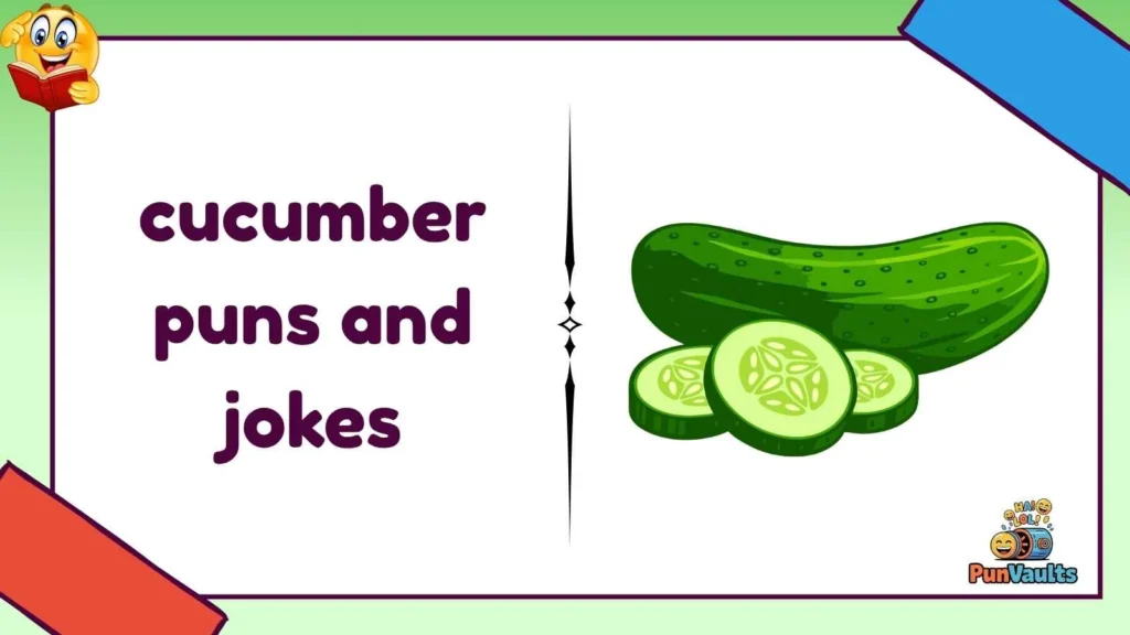 cucumber puns and jokes