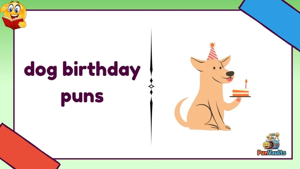 dog birthday puns
