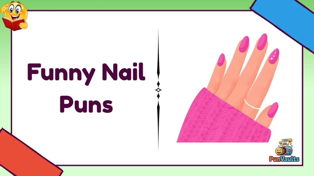 Funny Nail Puns