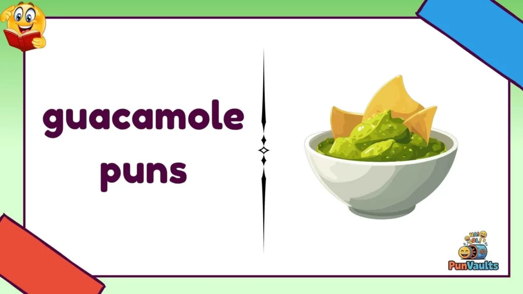 guacamole puns