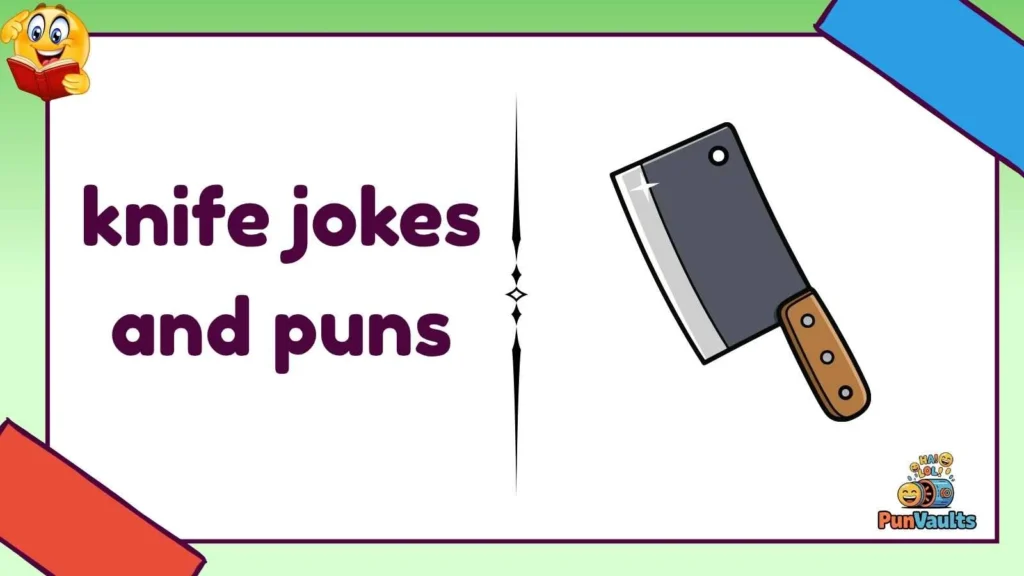 knife jokes and puns