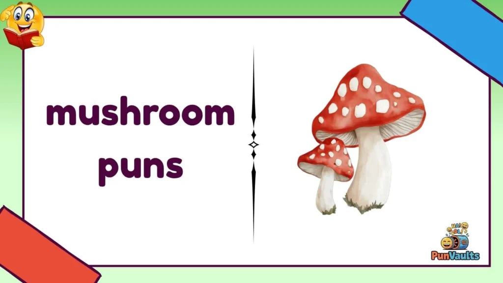 mushroom puns