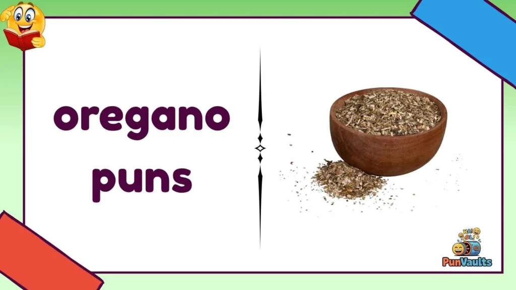 oregano puns