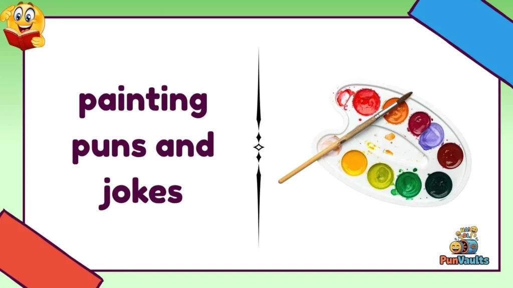 painting puns and jokes