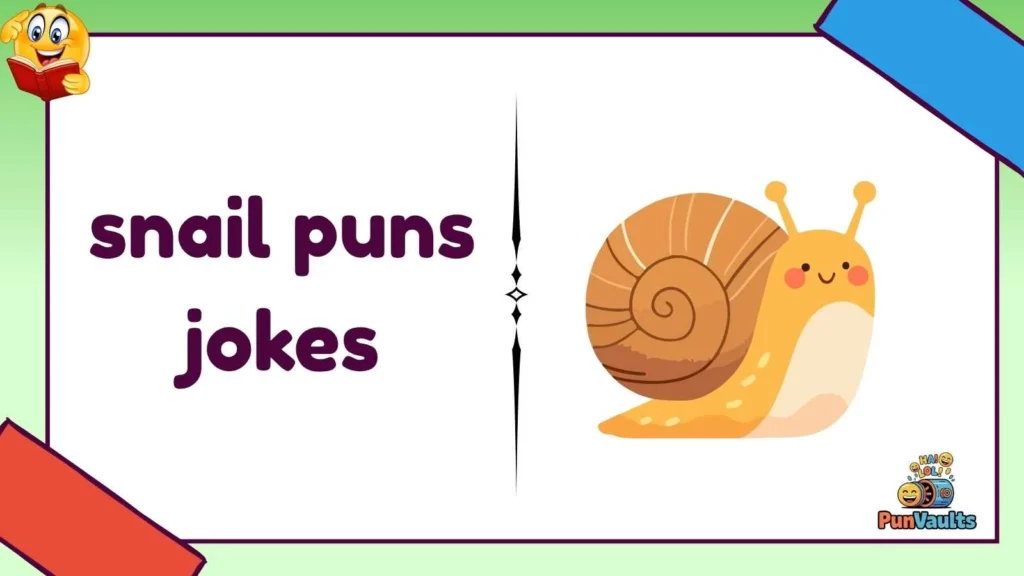snail puns jokes