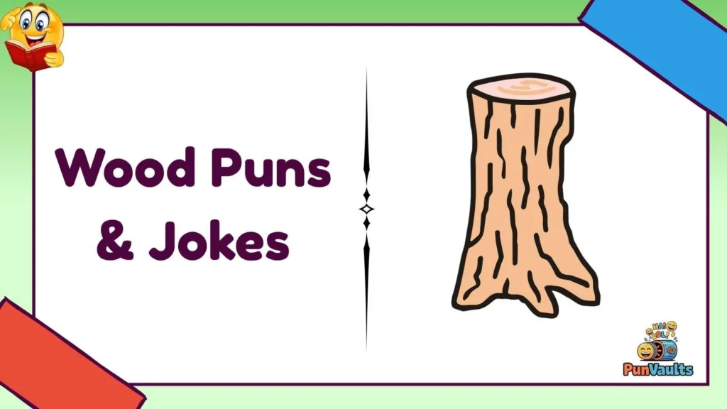 Wood Puns & Jokes
