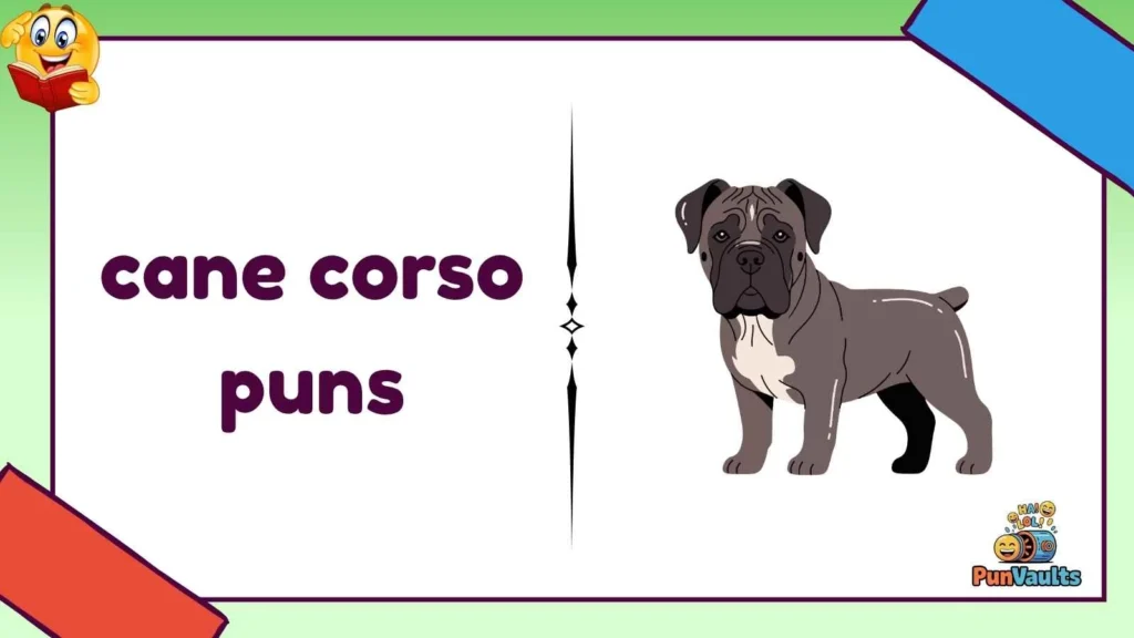cane corso puns
