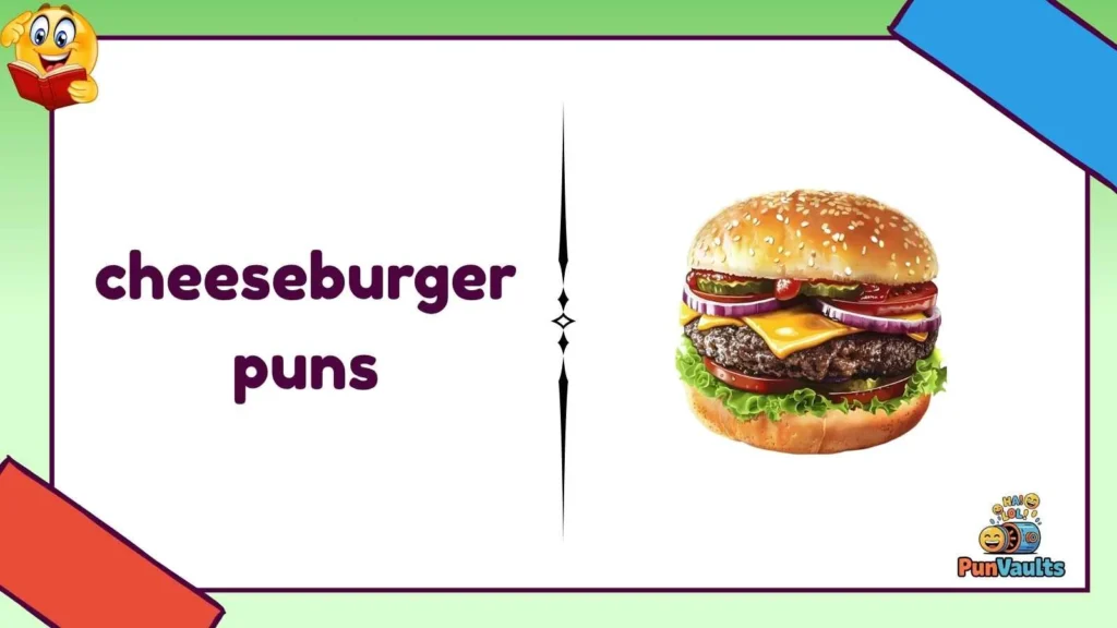 cheeseburger puns