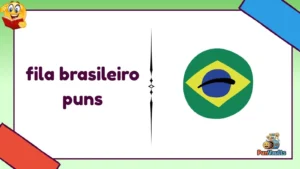 fila brasileiro puns