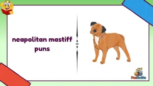 neapolitan mastiff puns