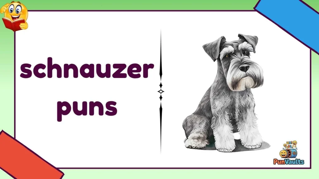 schnauzer puns