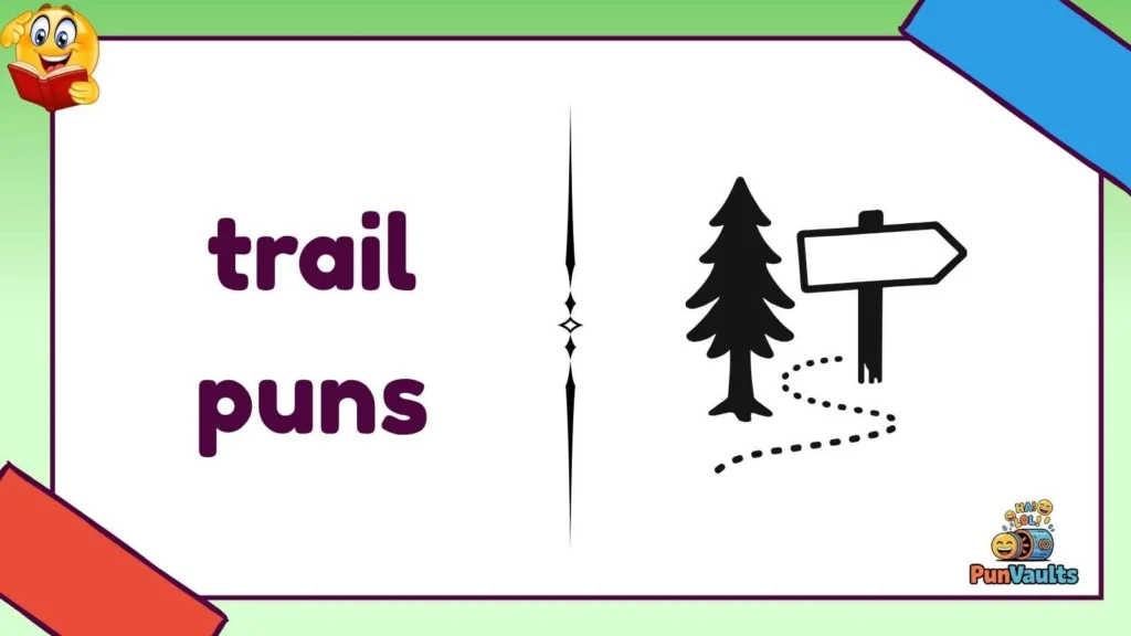 trail puns