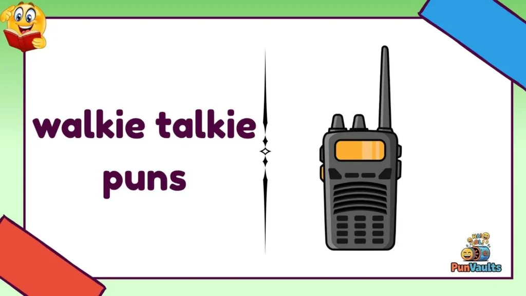 walkie talkie puns
